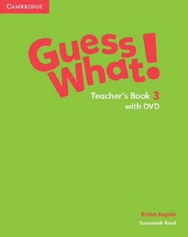 Guess What! 3 Teachers Book +DVD - Reed Susannah