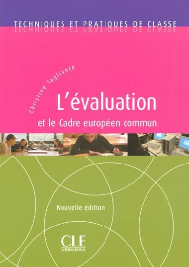 Techniques et pratiques de classe: Lvaluation et le Cadre Europen Commun - Livre - Tagliante Christine