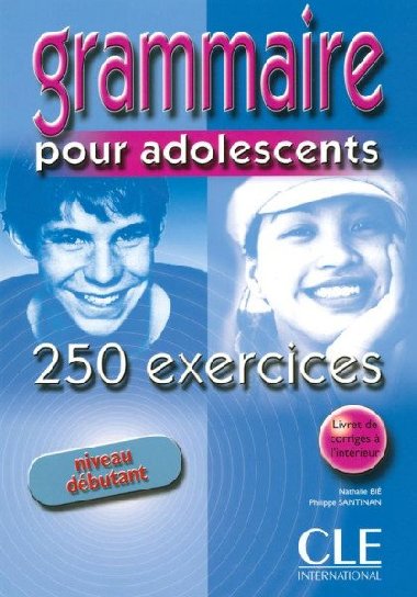 Grammaire pour adolescents 250 exercices: Dbutant Livre + corrigs - Bi Nathalie