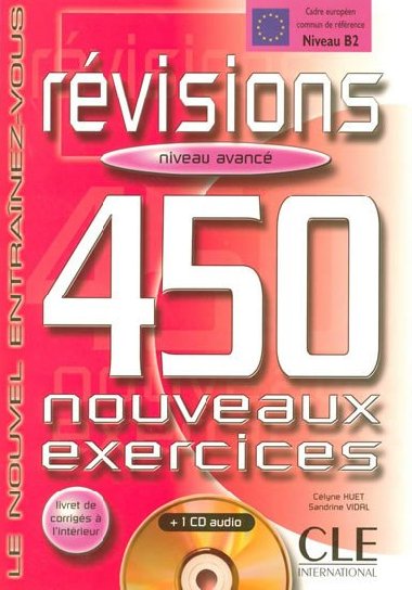 Rvisions 450 exercices: Avanc B2 Livre + corrigs + CD audio - Huet Cline
