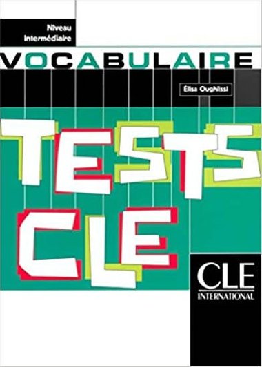 Tests CLE Vocabulaire: Intermdiaire Livre - Oughlissi lisa