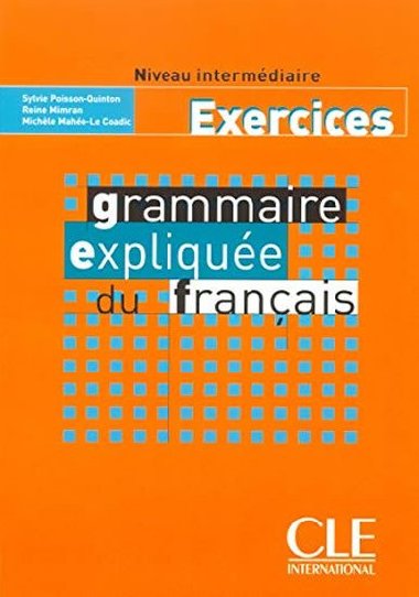 Grammaire explique: Intermdiaire Cahier dexercices - Poisson-Quinton Sylvie