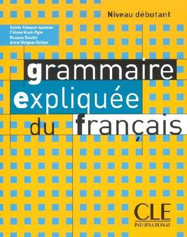Grammaire explique: Dbutant Livre de lleve - Poisson-Quinton Sylvie