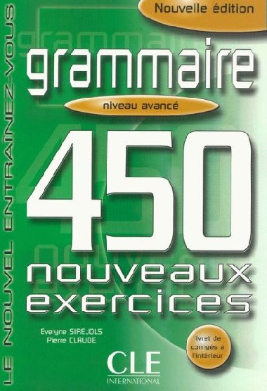 Grammaire 450 nouveaux exercices: Avanc Livre + corrigs - Sirjols Evelyne