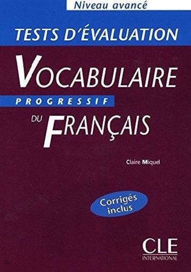 Vocabulaire progressif du francais: Avanc Tests dvaluation - Miquel Claire