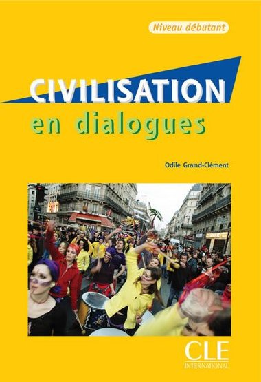 Civilisation en dialogues: Dbutant Livre + Audio CD - Grand Clment Odile