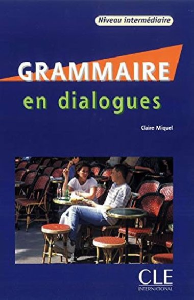 Grammaire en dialogues: Intermdiaire B1/B2 Livre + CD audio - Miquel Claire