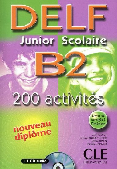 DELF Junior Scolaire B2 - 200 Activits: Livre + corrigs + transciption + Audio CD - Rausch Alain