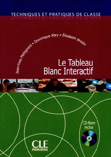 Techniques et pratiques de classe: Le Tableau Blanc Interactif - Livre + CD-Rom - Petitgirard Jean-Yves