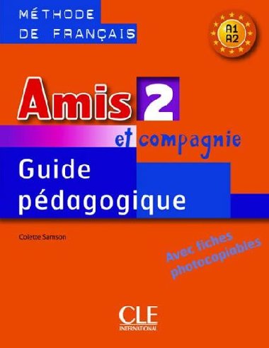 Amis et compagnie 2: Guide pdagogique - Samson Colette
