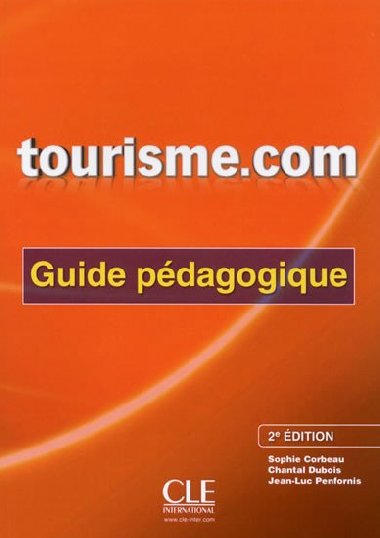 Tourisme.com: Guide pdagogique 2. dition - Corbeau Sophie