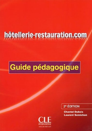 Hotellerie-Restauration.com: Guide pdagogique, 2. dition - Dubois Chantal