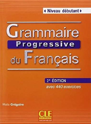 Grammaire progressive du francais: Dbutant Livre + CD audio, 2. dition - Grgoire Maia