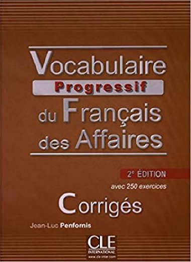 Vocabulaire progressif du francais des affaires: Corrigs, 2. dition - Penfornis Jean-Luc