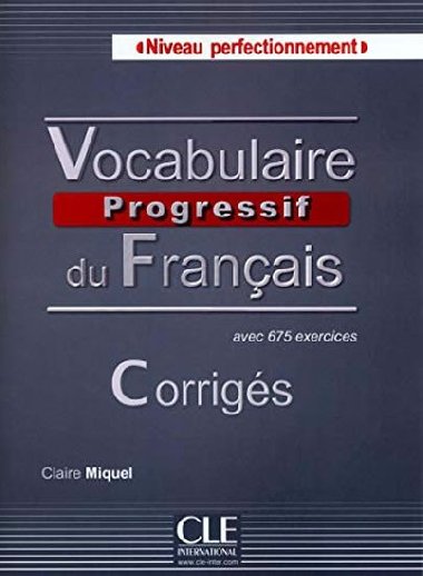 Vocabulaire progressif du francais: Perfectionnement Corrigs - Miquel Claire
