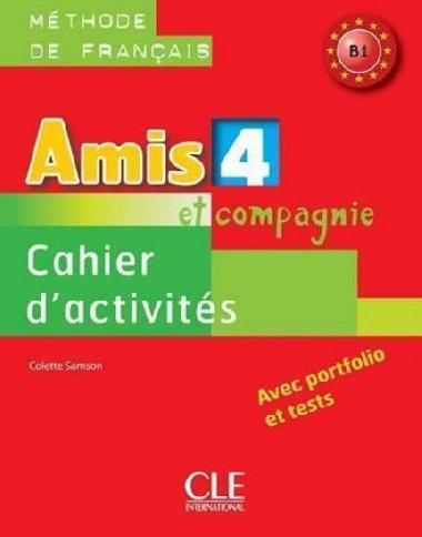 Amis et compagnie 4: Cahier d´activités - Samson Colette
