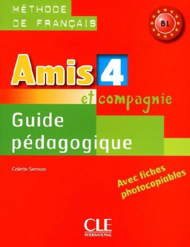 Amis et compagnie 4: Guide pdagogique - Samson Colette