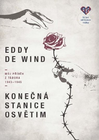 Konečná stanice Osvětim - Můj příběh z tábora 1943-1945 - Eddy de Wind