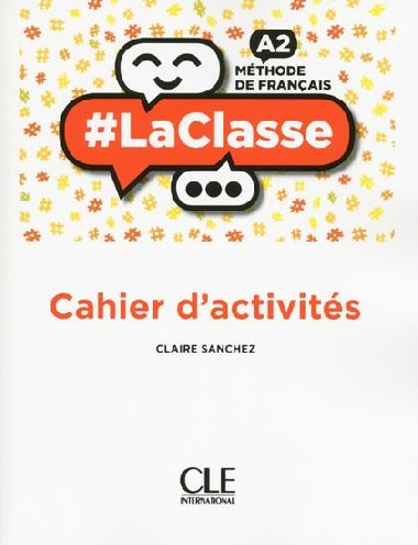 LaClasse A2: Cahier dactivits - Sanchez Claire