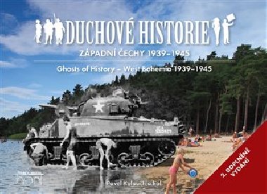 Duchov historie - Zpadn echy 1939 - 1945 / Ghosts of History West Bohemia 1939 - 1945 - Pavel Kolouch,kolektiv