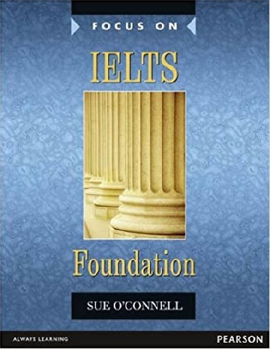 Focus on IELTS Foundation Coursebook w/ MyEnglishLab Pack - OConnell Sue
