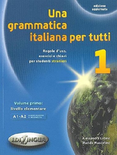 Una grammatica italiana per tutti 1 - Latino Alessandra