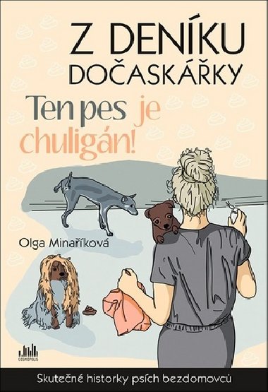 Z denku doaskky Ten pes je chulign! - Olga Minakov