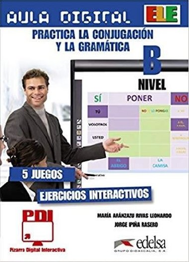 Practica la conjugacin y la gramtica B - Mara Arnzazu Rivas Leonardo, Jos Ipina Rasero