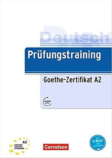 Deutsch Prfungstraining Goethe-Zertifikat A2, bungsbuch mit Lsungen und Audio-Dateien als Download - Maenner Dieter