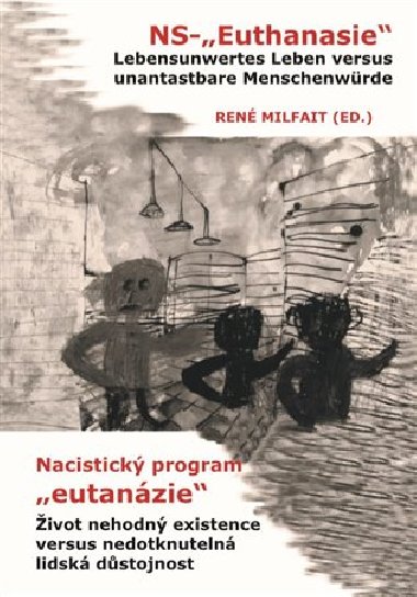 Nacistick program "eutanzie" / NS- "Euthanasie" - Ren Milfait