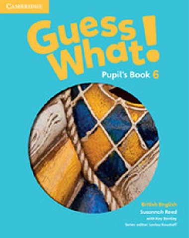 Guess What! 6 Pupils Book British English - Reed Susannah