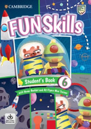 Fun Skills 6 Flyers Students Book with Home Booklet and Mini Trainer with Downloadable Audio - Kelly Bridget