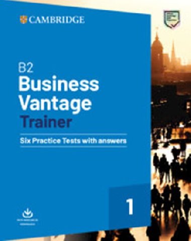 B2 Business Vantage Trainer Six Practice Tests with Answers and Resources Download - kolektiv autor