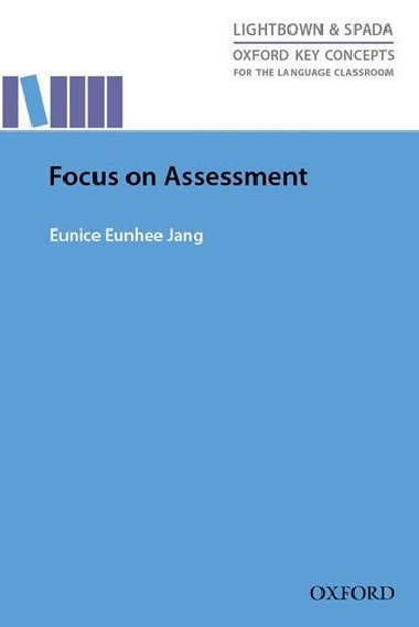 Oxford Key Concepts for the Language Classroom: Focus on Assessment - kolektiv autor