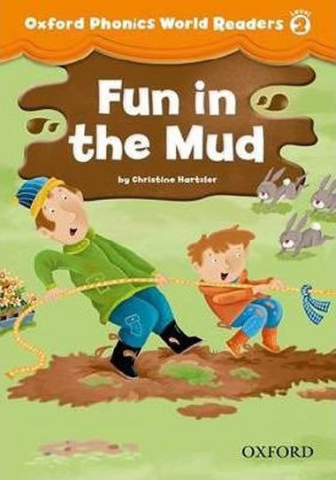 Oxford Phonics World 2 Reader: Fun in the Mud - kolektiv autor