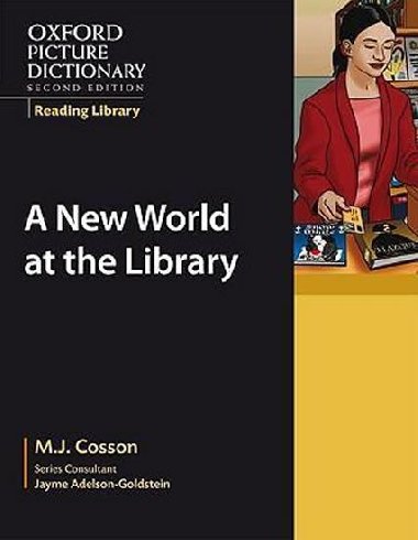 Oxford Picture Dictionary Reading Library Readers: Academic Reader: New World at the Library - kolektiv autor