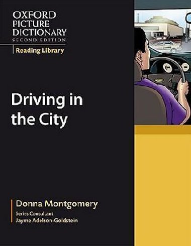 Oxford Picture Dictionary Reading Library Readers: Civics Reader: Driving in the City - kolektiv autor