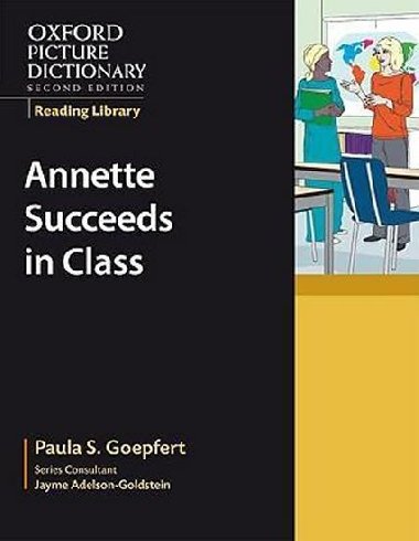 Oxford Picture Dictionary Reading Library Readers: Academic Reader: Annette Succeeds in Class - kolektiv autor