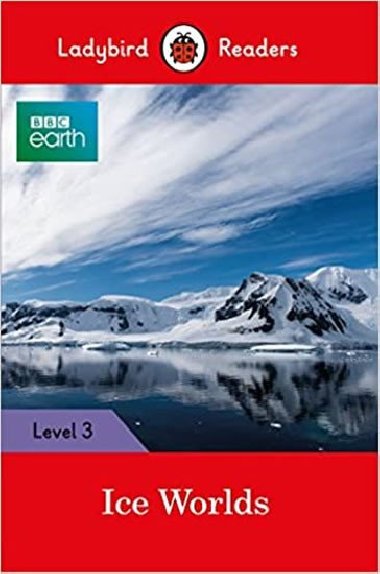 BBC Earth: Ice Worlds- Ladybir - neuveden