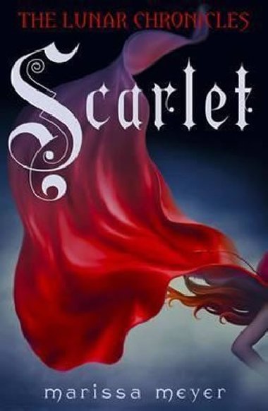 Scarlet (The Lunar Chronicles Book 2) - Meyer Marissa
