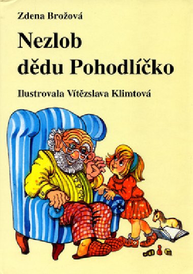 NEZLOB DDU POHODLKO - Zdena Broov; Vtzslava Klimtov
