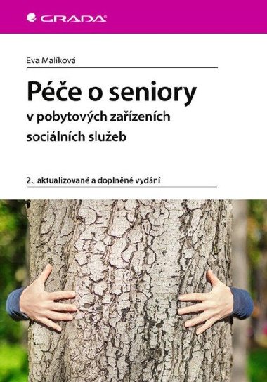 Péče o seniory v pobytových zařízeních sociálních služeb - Eva Malíková