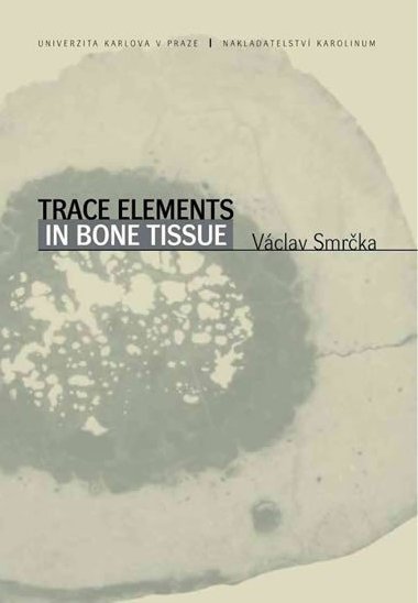 Trace Elements In Bone Tissue - Smrka Vclav