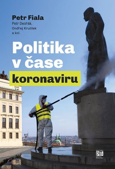 Politika v čase koronaviru - Petr Fiala; Petr Dvořák; Ondřej Krutílek