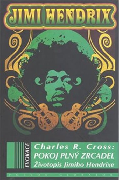 Pokoj pln zrcadel - ivotopis Jimiho Hendrixe - Charles R. Cross