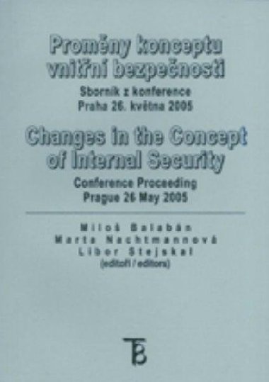 Promny konceptu vnitn bezpenosti: Sbornk z konference - Praha, 26. kvtna 2005 - Balabn Milo