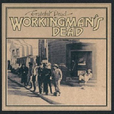 Worokingman's Dead - Grateful Dead