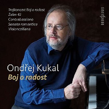 Kukal Ondřej: Boj o radost CD - Kukal Ondřej