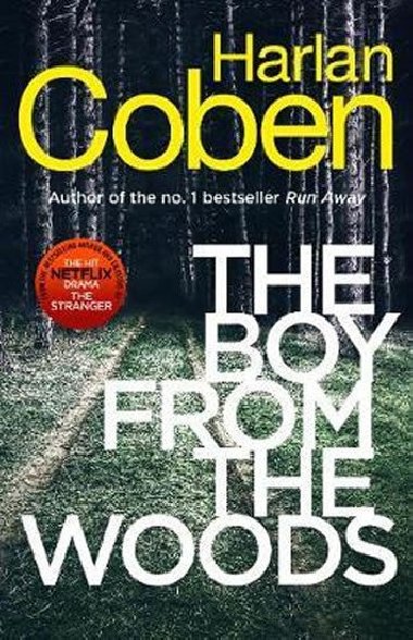 The Boy from the Woods : New from the #1 bestselling creator of the hit Netflix series The Stranger - Coben Harlan
