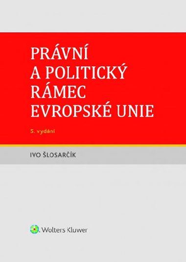 Právní a politický rámec Evropské unie - Ivo Šlosarčík